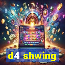 d4 shwing